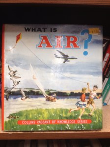 A great discovery at a second-hand shop - the book 'What is Air?, first published in 1960.